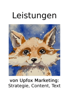 Gemalter Fuchs, Aufschrift beschreibt den Fokus der Leistungen von Upfox Marketing: Strategie, Content, Text