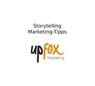 Text: Storytelling - Marketing-Tipps. Upfox Marketing