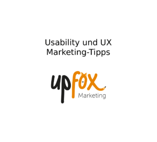 Text: Usability und UX - Marketing-Tipps. Upfox Marketing