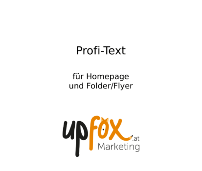 Text: Profi-Text für Homepage und Folder/Flyer. Upfox Marketing
