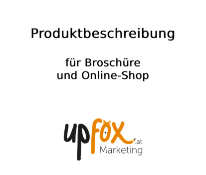Text: Produktbeschreibung für Broschüre und Online-Shop. Upfox Marketing