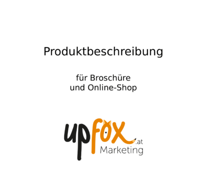 Text: Produktbeschreibung für Broschüre und Online-Shop. Upfox Marketing